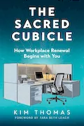 Book Cover: The Sacred Cubicle: How Workplace Renewal Begins with You