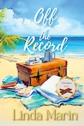 Book Cover: Off the Record: A Clean Contemporary Small Town Romance (Cinnamon Cove)