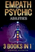 Book Cover: Empath and Psychic Abilities Bible | 3 BOOKS IN 1: Unlocking Your Inner Potential & Managing Your Psychic Gifts Through Intuition, Clairvoyance and Meditation [II EDITION]