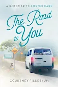 Book Cover: The Road to You: A Roadmap to Foster Care