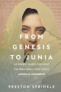 Book Cover: From Genesis to Junia: An Honest Search for What the Bible Really Says About Women in Leadership