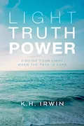 Book Cover: Light Truth Power: Finding Your Light When the Path is Dark