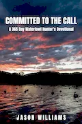 Book Cover: Committed to the Call: A 365 Day Waterfowl Hunter's Devotional