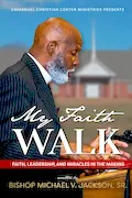 Book Cover: My Faith Walk: Faith, Leadership, and Miracles in the Making