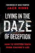 Book Cover: Living in the Daze of Deception: How to Discern Truth from Culture’s Lies