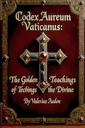 Book Cover: Codex Aureum Vaticanus The Golden Teachings of the Divine