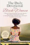 Book Cover: The Daily Devotional For Black Women: A Year of 5-Minute Empowering & Culturally Specific Devotions Based on The Names Of God to Strengthen Faith ... Gift Books) (Christian Books For Black Women)