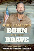 Book Cover: Born to Be Brave: How to Be a Part of America's Spiritual Comeback