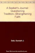 Book Cover: A Seeker's Journal: Questioning Tradition--Strengthening Faith