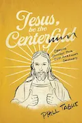Book Cover: Jesus, Be The Centerfold: Choosing Covenant Faith Over Airbrushed Christianity