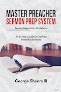 Book Cover: Master Preacher Sermon Prep System: An 8-Step Guide to Crafting Powerful Sermons