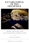 Book Cover: Established In His Presence: Inner-healing and Deliverance Curriculum