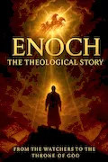 Book Cover: Enoch The Theological Story: From the Garden to Tartarus: Enoch's Journey Through Myth and Scripture