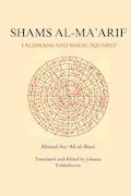 Book Cover: Shams al-Ma'arif:Talismans and Magic Squares
