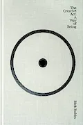 Book Cover: The Creative Act: A Way of Being
