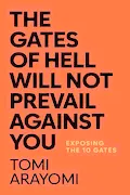 Book Cover: The Gates of Hell Will Not Prevail Against You: Exposing the 10 Gates