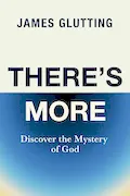 Book Cover: There's More: Discover the Mystery of God