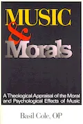 Book Cover: Music and Morals: A Theological Appraisal of the Moral and Psychological Effects of Music