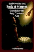 Book Cover: Book of Mormon: Part 2 (Built Upon the Rock: Come Follow Me Study Companion)