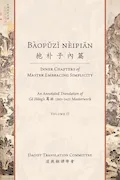 Book Cover: Bàopǔzǐ nèipiān 抱朴子內篇 (Inner Chapters of Master Embracing Simplicity): An Annotated Translation of Gě Hóng's 葛洪 (283-343) Masterwork (Volume 2) (Daoist Translation Series)