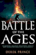 Book Cover: Battle of the Ages: Guarding Against Deceptive Spirits and Their Destructive Influences