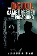 Book Cover: The Devil Came Dressed for Preaching: A Stolen Childhood
