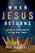 When Jesus Returns: Living in Expectation of the End Times Book Cover: When Jesus Returns: Living in Expectation of the End Times