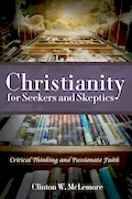 Book Cover: Christianity for Seekers and Skeptics: Critical Thinking and Passionate Faith