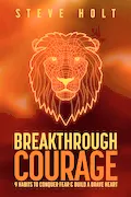 Book Cover: Breakthrough Courage: 9 Habits to Conquer Fear and Build a Brave Heart
