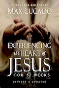 Book Cover: Experiencing the Heart of Jesus for 52 Weeks Revised and Updated: A Year-Long Bible Study (Life Lessons Bible Study)