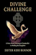 Book Cover: Divine Challenge: A Story from Coverup to Counterfeit to finding the Kingdom