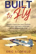 Book Cover: Built To Fly: Stories to touch your heart, motivate your mind, and inspire you to soar as God designed you to do