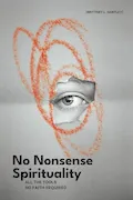 No Nonsense Spirituality: All the Tools No Belief Required Book Cover: No Nonsense Spirituality: All the Tools No Belief Required