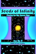 Book Cover: Seeds of Infinity: Poetry for the Space Age