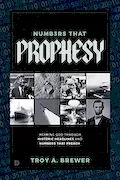 Book Cover: Numbers that Prophesy: Hearing God Through Historic Headlines and Numbers that Preach