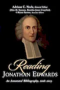 Book Cover: Reading Jonathan Edwards: An Annotated Bibliography, 2006-2023