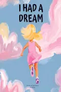 I Had a Dream Book Cover: I Had a Dream