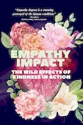 Book Cover: Empathy Impact: The Wild Effects of Kindness in Action