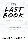 Book Cover: The Last Book: What You Need to Know About Revelation, the Rapture, and the End Times (A Guide to Revelation)