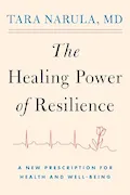 Book Cover: The Healing Power of Resilience: A New Prescription for Health and Well-Being