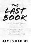 The Last Book: What You Need to Know About Revelation, the Rapture, and the End Times Book Cover: The Last Book: What You Need to Know About Revelation, the Rapture, and the End Times