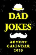 Book Cover: Advent Calendar 2023: Dad Jokes: Christmas Countdown with 3 Funny Jokes per Day for Him