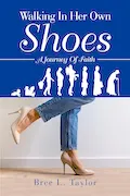 Book Cover: Walking In Her Own Shoes: A Journey Of Faith