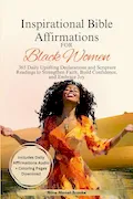 Inspirational Bible Affirmations for Black Women: 365 Daily Uplifting Declarations and Scripture Readings to Strengthen Faith, Build Confidence, and ... Gift Books) (Christian Books For Black Women) Book Cover: Inspirational Bible Affirmations for Black Women: 365 Daily Uplifting Declarations and Scripture Readings to Strengthen Faith, Build Confidence, and ... Gift Books) (Christian Books For Black Women)
