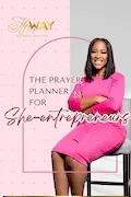Book Cover: The Prayer Planner for She-Entrepreneurs: Manifesting Dreams Through Faith and Action