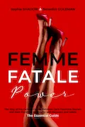 Book Cover: FEMME FATALE POWER: The Way of the Femme Fatale: Between Dark Feminine Secrets and Dark Feminine Energy - for self-discovery and safety - The Essential Guide