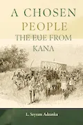 A Chosen People: The Eʋe From Kana Book Cover: A Chosen People: The Eʋe From Kana