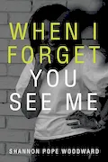 Book Cover: When I Forget You See Me