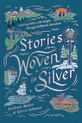 Book Cover: Stories Woven in Silver: Pointing Kids to the Gospel Through Children's Literature