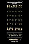 Book Cover: Revealing Revelation: How God's Plans for the Future Can Change Your Life Now